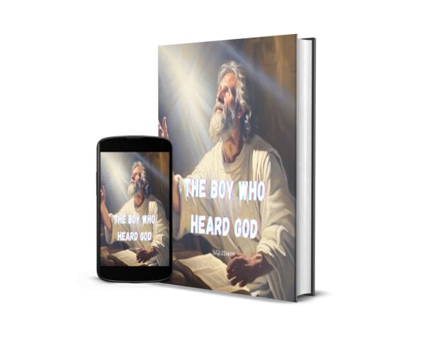 The Boy Who Heard God: Finding Your Voice in the Quiet